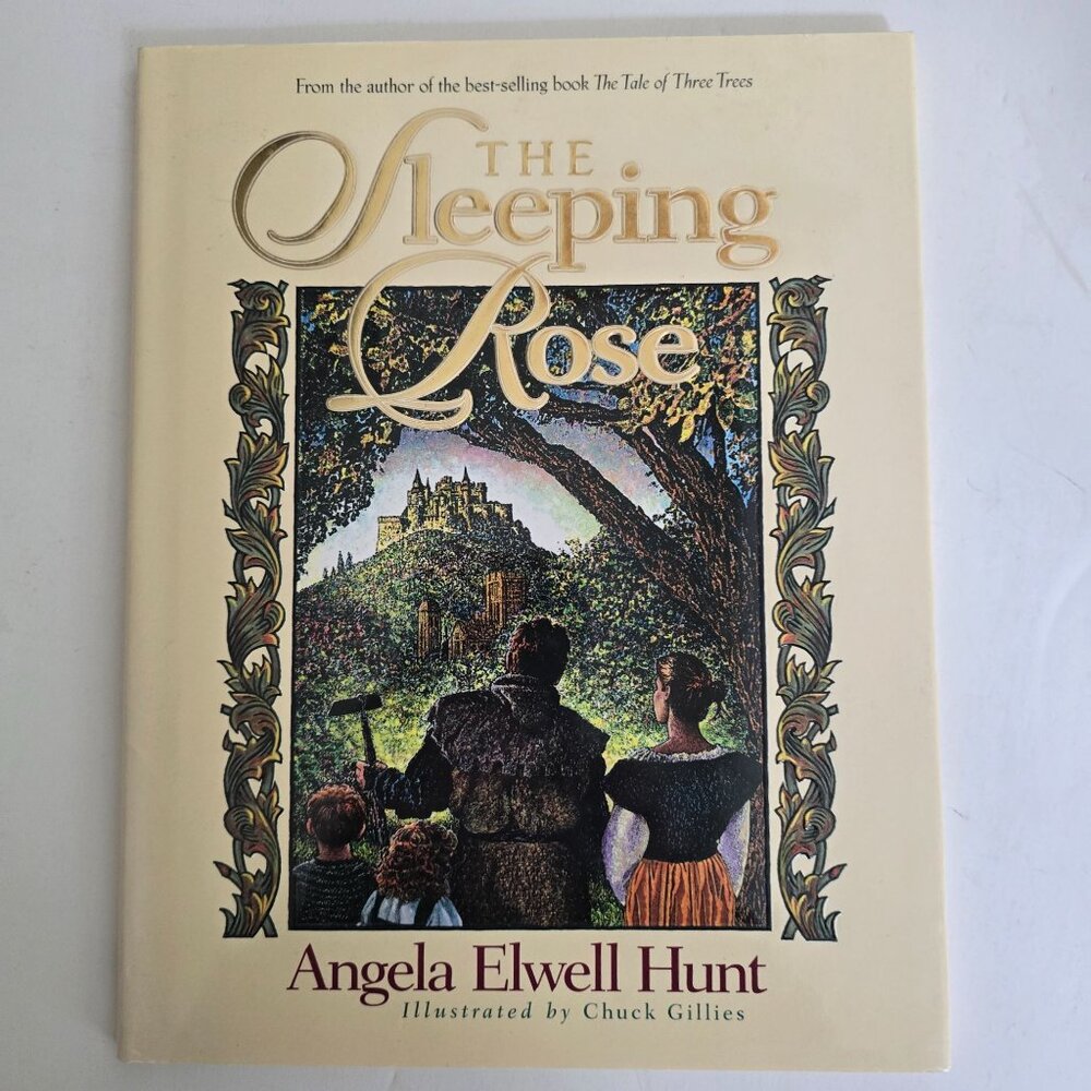 Sleeping Rose By Angela Elwell Hunt Illustrated By Chuck Gillies 1998 Hardcover